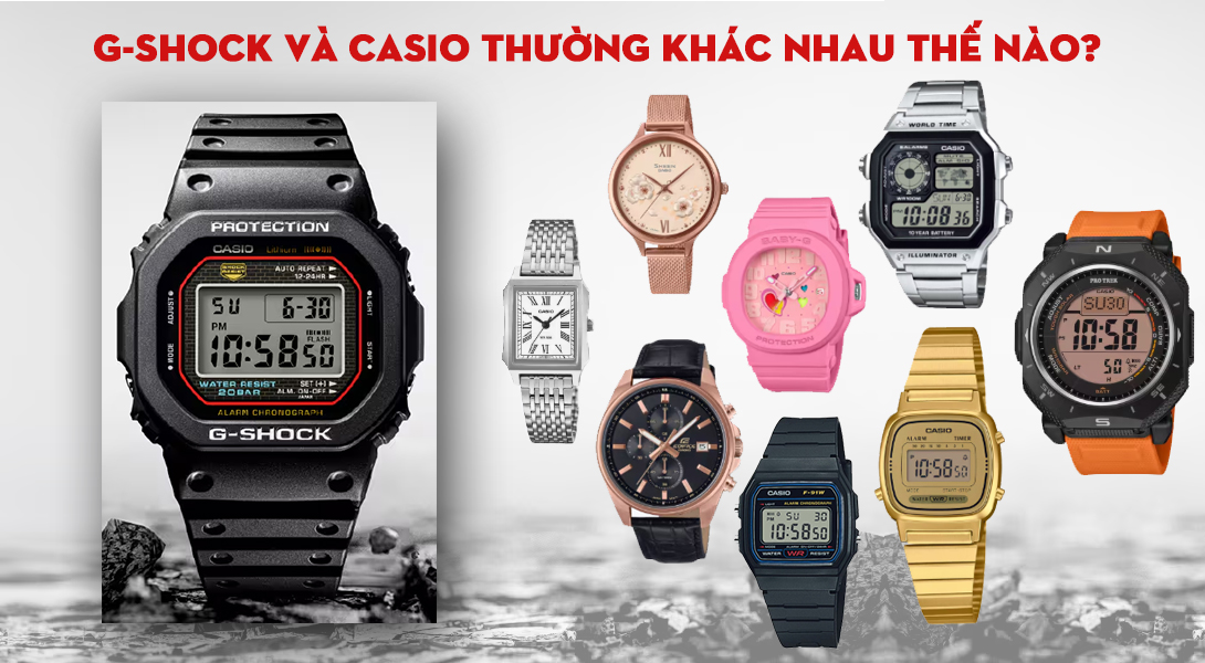 G-Shock Và Casio Thường Khác Nhau Ở Điểm Nào?