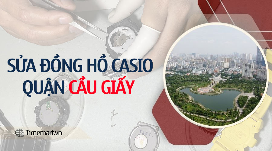 Sửa Đồng Hồ Casio Quận Cầu Giấy