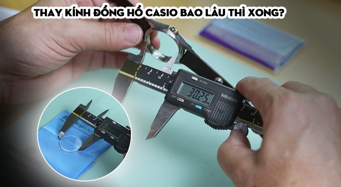 Thay Kính Đồng Hồ Casio Bao Lâu Thì Xong?