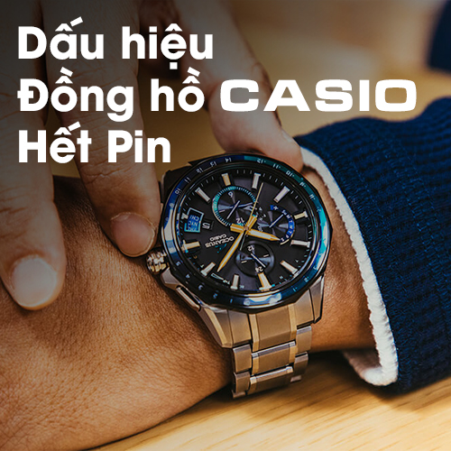 Dấu hiệu nhận biết đồng hồ Casio sắp hết pin
